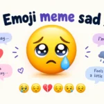 Emoji meme sad